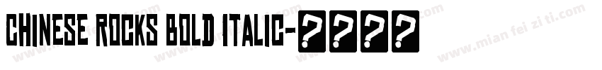 Chinese Rocks Bold Italic字体转换